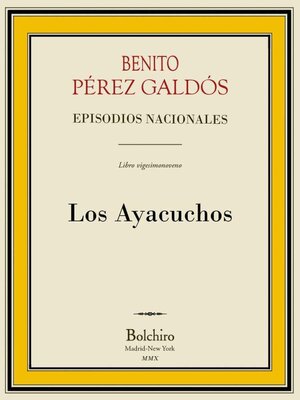 cover image of Los ayacuchos (Episodios Nacionales--3ª Serie--IX novela)